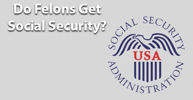 Do felons get social security