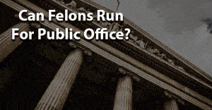 Can felons run for public office