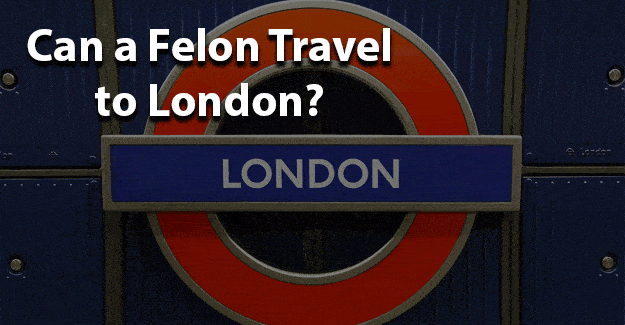Can felon travel to london