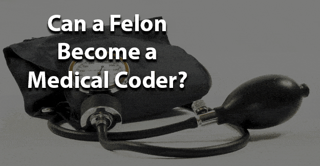 can felon become medical coder jobs for felons and felony record hub website