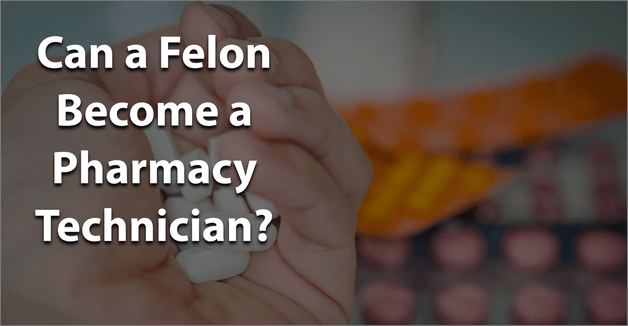can a felon become a pharmacy technician
